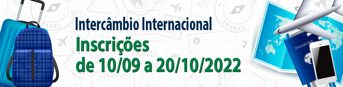 Próxima inscrições para Intercâmbio Internacional: de 10/09 a 20/10/2022