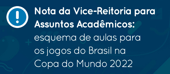 Nota da Vice-Reitoria para Assuntos Acadêmicos: esquema de aulas para os jogos do Brasil na Copa do Mundo 2022