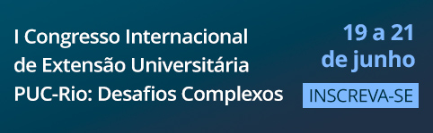 I Congresso Internacional de Extensão Universitária PUC-Rio - dias 19 e 21 de junho