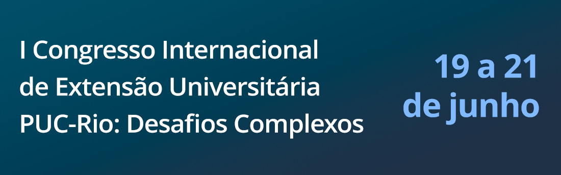 I Congresso Internacional de Extensão Universitária PUC-Rio - dias 19 e 21 de junho
