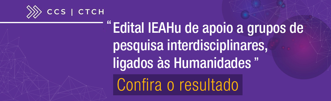 Edital de apoio a grupos de pesqusia interdisciplinares, ligados às Humanidades - IEAHu - Confira o resultado
