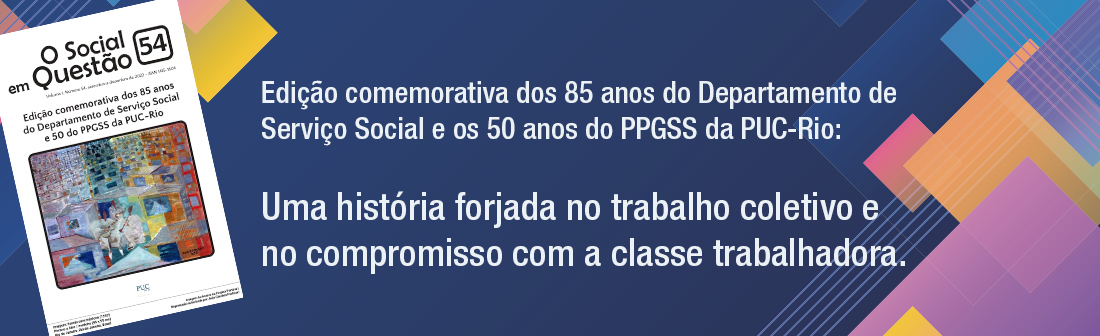 Edição comemorativa dos 85 anos do Departamento de Serviço Social e os 50 anos do PPGSS da PUC-Rio