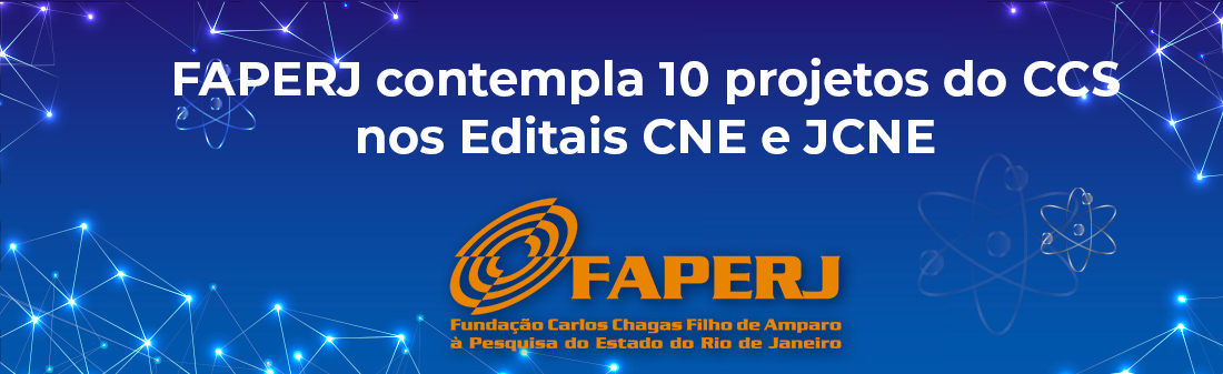 FAPERJ contempla 10 projetos do CCS nos Editais CNE e JCNE