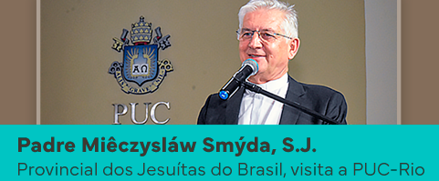 Padre Miêczysláw Smýda, S.J., Provincial dos Jesuítas do Brasil, visita a PUC-Rio