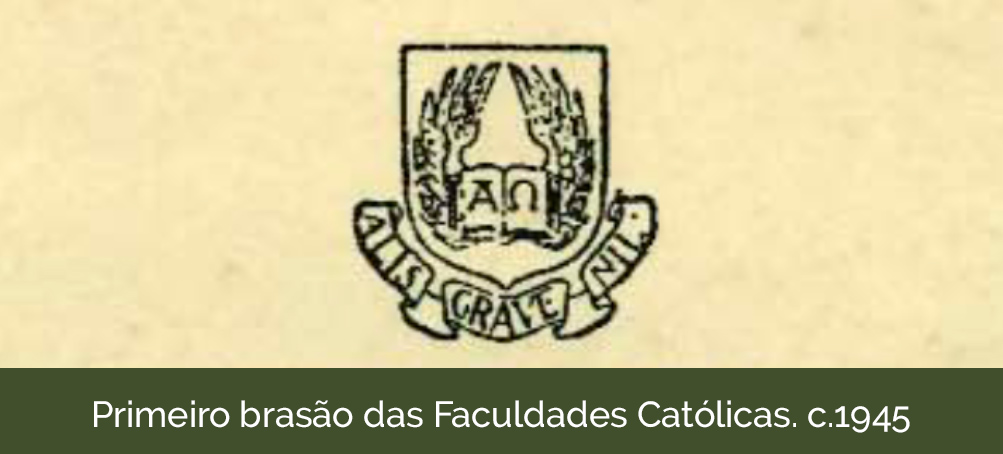 Primeiro brasão das Faculdades Católicas. c.1945