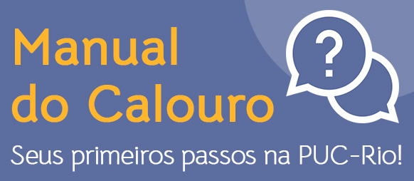 Manual do Calouro - Seus primeiros passos na PUC-Rio!