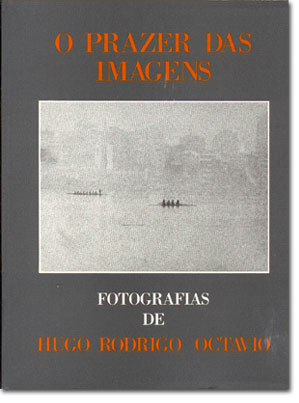 Exposição "O Prazer das Imagens - Hugo Rodrigo Otávio"